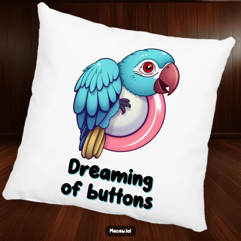 Funny Macaw Pillow: A soft pillow featuring a playful macaw bird pecking at a shiny, giant button.