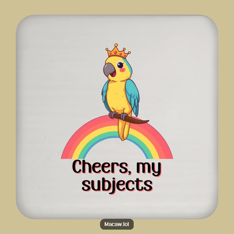 Funny Macaw King Drink Coaster: Royal Protection with a Rainbow Perch