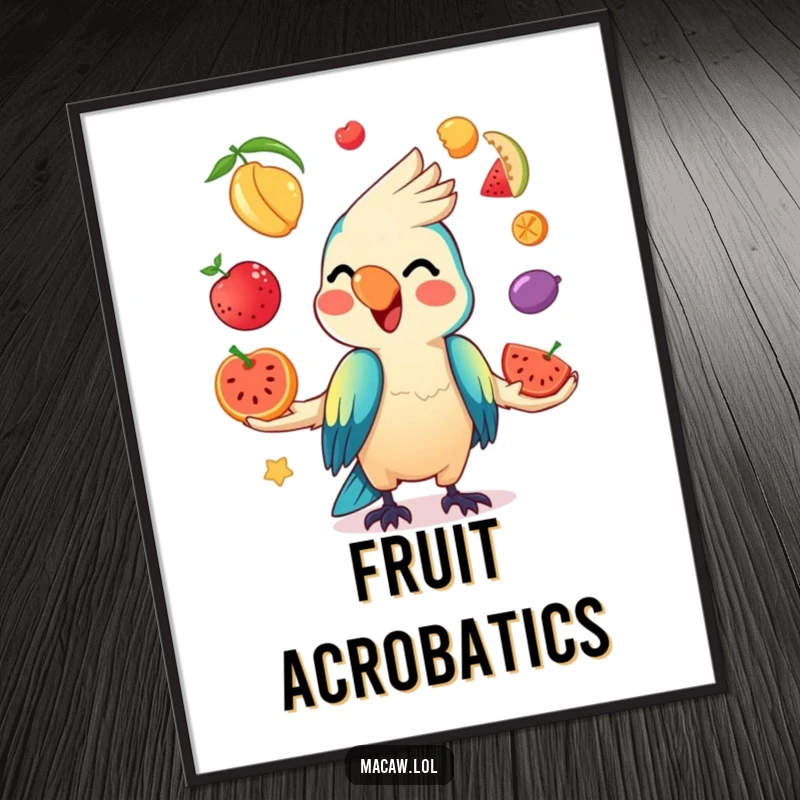 Funny Kawaii Macaw Poster depicting a mischievous macaw juggling a variety of colorful fruits with a wide grin.