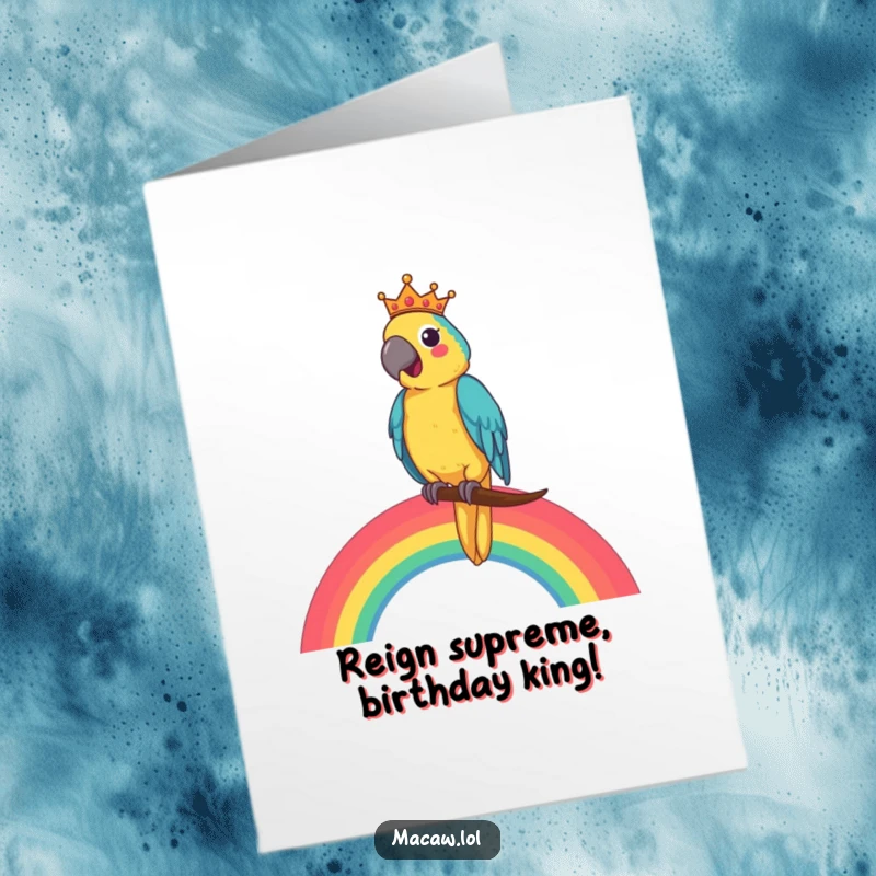 Funny Free Printable Birthday Card: A cheerful macaw king perched regally on a vibrant rainbow.