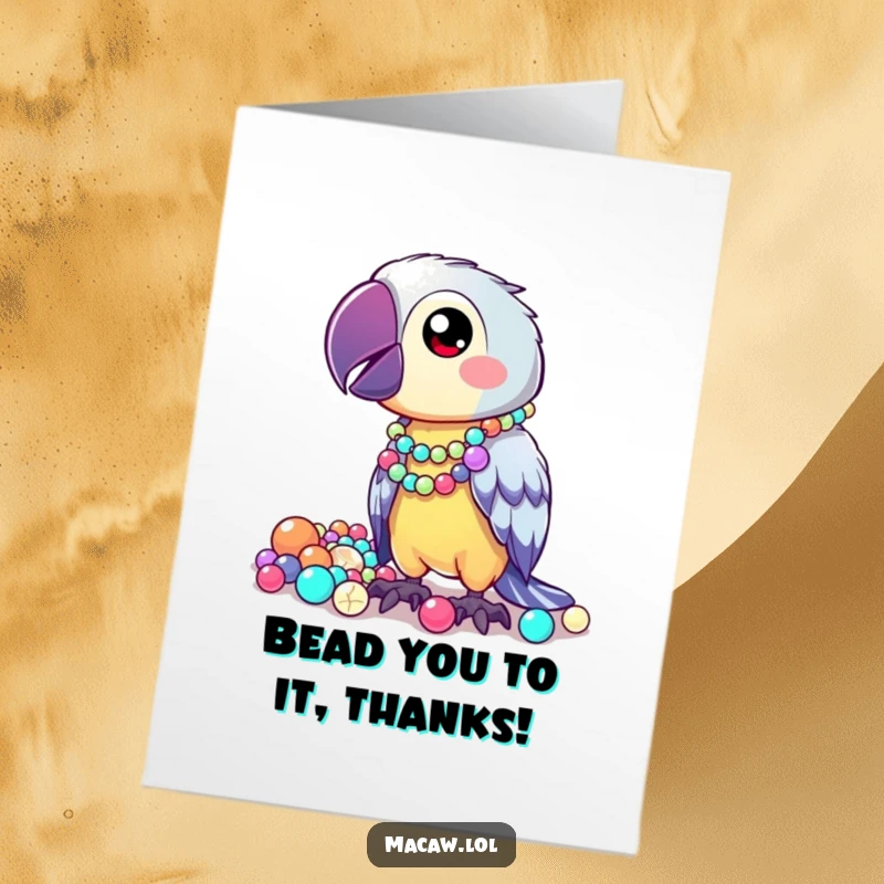 Funny Free Printable Thank You Card: A kawaii macaw happily showing off a collection of shiny, mismatched beads as thanks.