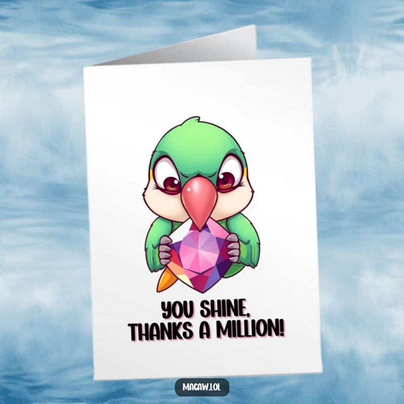 Funny Free Printable Thank You Card: A macaw, eyes rolling dramatically, pecks greedily at a huge sparkling gemstone.