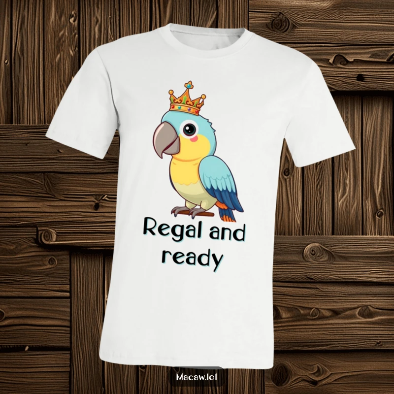 Funny Macaw T-Shirt: A proud macaw bird balances a tiny, ornate crown on its head, looking utterly regal and slightly amused.