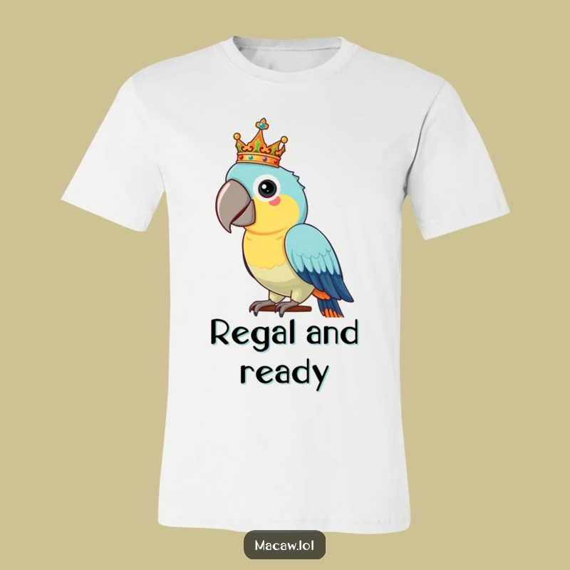 Funny Macaw Crown T-Shirt: Regal Bird Tee, Hilarious Royal Fashion Gift