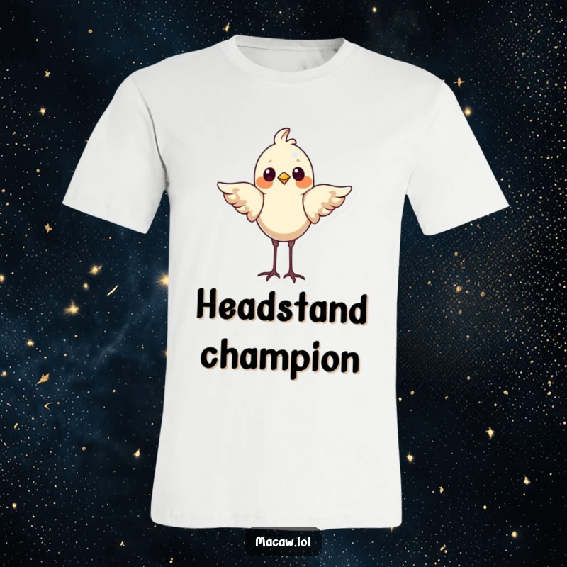 Funny Bird T-Shirt: A proud bird performs a headstand with wings outstretched for balance, a humorous symbol of confidence and skill.